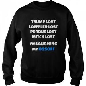 Lost Loeffler Lost Perdue Lost Mitch Political Satire Sweatshirt